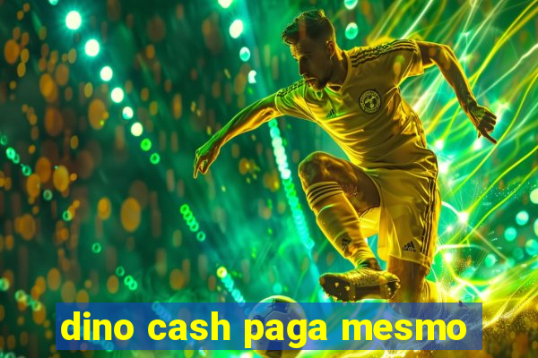 dino cash paga mesmo